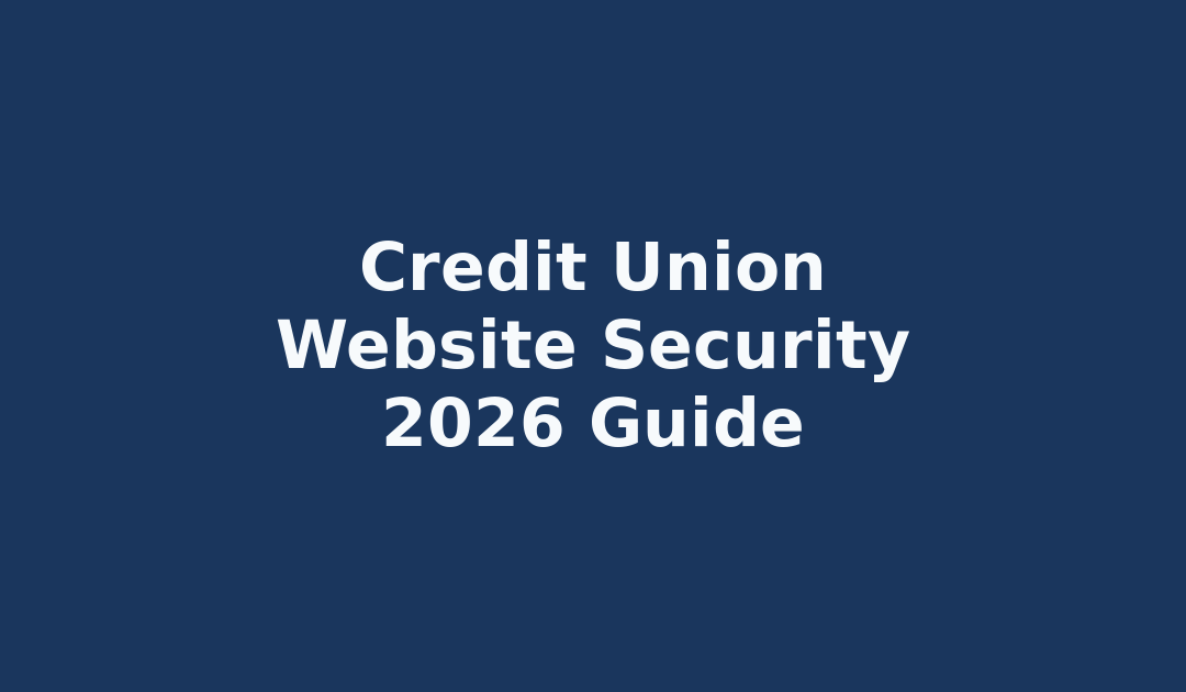 Credit Union Website Speed Optimization: Mastering Core Web Vitals for Superior Member Experience in 2026