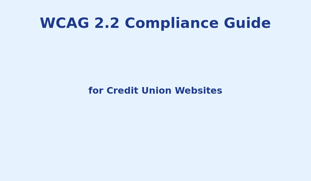 WCAG 2.2 Compliance Guide for Credit Union Websites in 2026