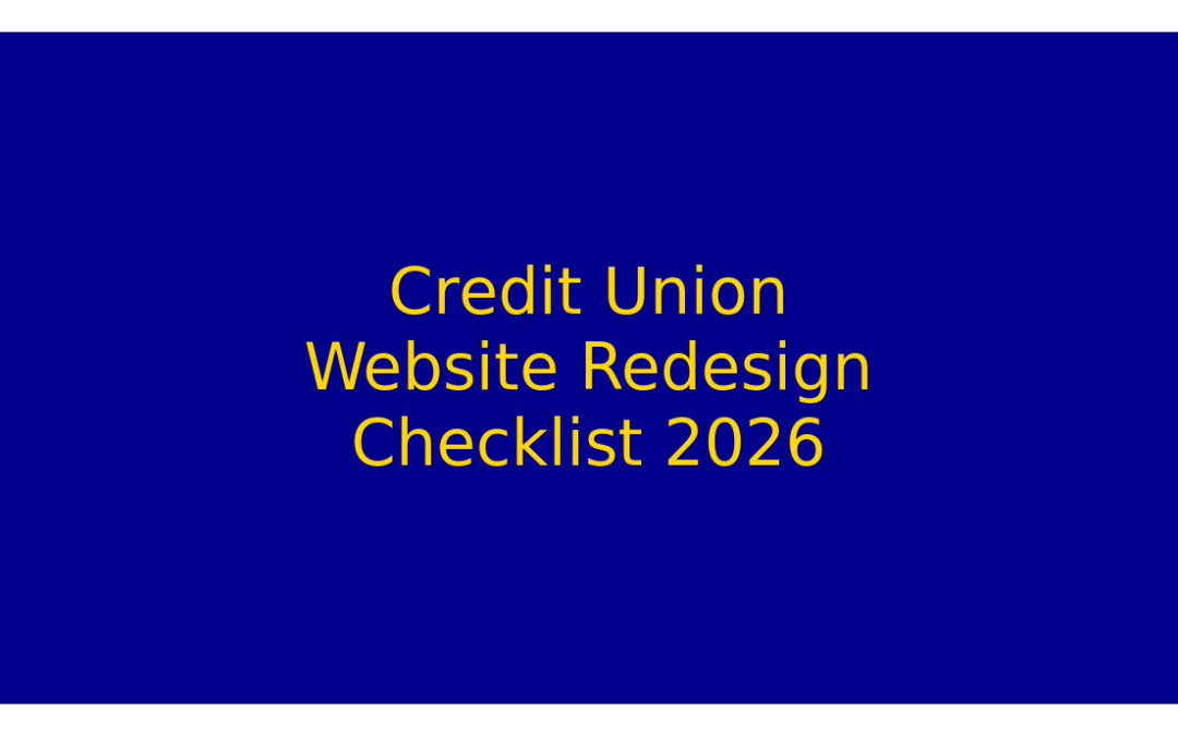 Credit Union Website Redesign Checklist for 2026: Modernize Your Digital Branch